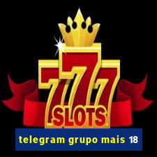 telegram grupo mais 18